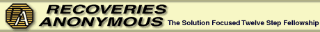 Recoveries Anonymous; the Solution Focused Twelve Step Program